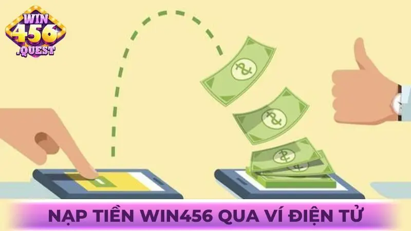 Nạp tiền Win456 qua ví điện tử