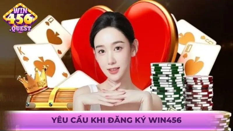 Yêu cầu khi đăng ký Win456